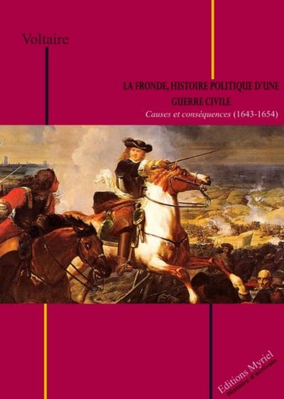 La Fronde, histoire politique d’’une guerre civile