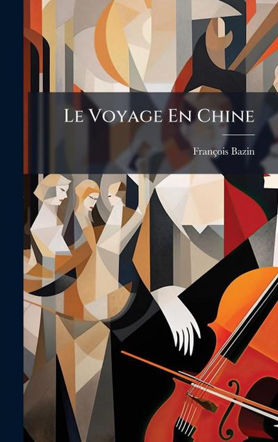 Le Voyage En Chine