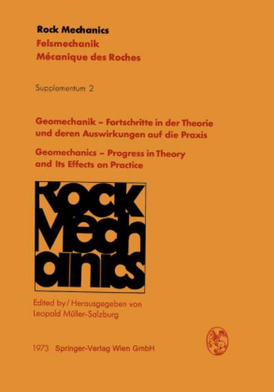 Geomechanik - Fortschritte in der Theorie und deren Auswirkungen auf die Praxis / Geomechanics - Progress in Theory and Its Effects on Practice