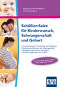 Schüßler-Salze für Kinderwunsch, Schwangerschaft und Geburt: Sanfte Unterstützung für Fruchtbarkeit und Empfängnis. Stärkung und Heilung in der ... Geburt. Nützliche Begleitung in der Stillzeit