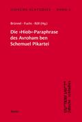Jidische Schtudies 6: Die ­¿Hiob¿-Paraphrase des Avroham ben ­Schemuel ­Pikartei
