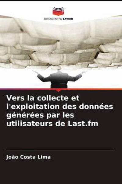 Vers la collecte et l’exploitation des données générées par les utilisateurs de Last.fm