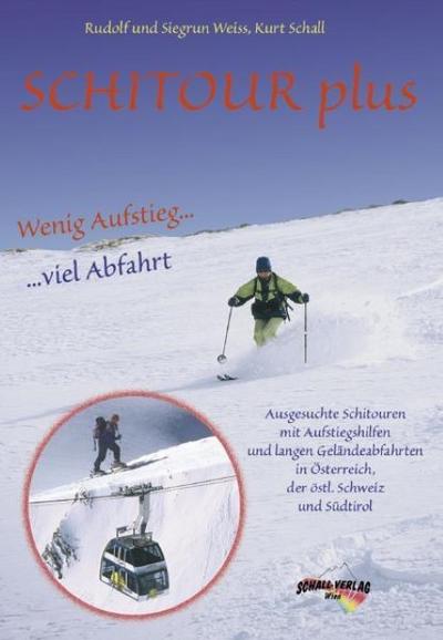 Schitour Plus: Wenig Aufstieg, viel Abfahrt