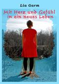 Mit Herz und Gefühl in ein neues Leben
