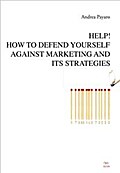 Help! How to defend yourself against marketing and its strategies