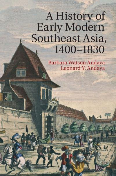 A History of Early Modern Southeast Asia, 1400-1830