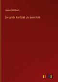 Der große Kurfürst und sein Volk