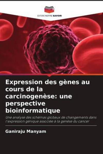 Expression des gènes au cours de la carcinogenèse: une perspective bioinformatique