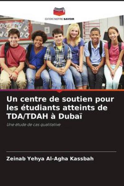 Un centre de soutien pour les étudiants atteints de TDA/TDAH à Dubaï