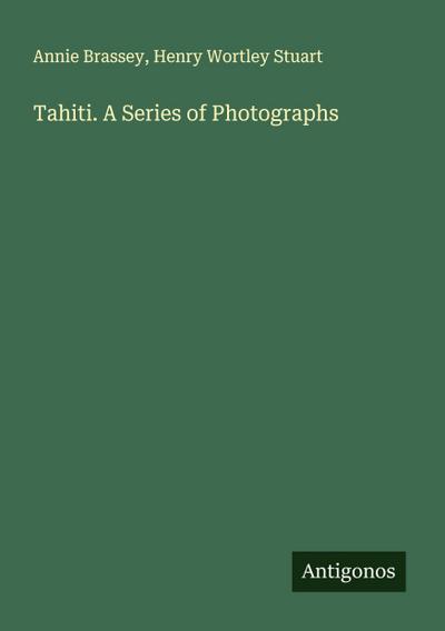 Tahiti. A Series of Photographs