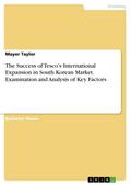 The Success of Tesco's International Expansion in South Korean Market. Examination and Analysis of Key Factors Mayer Taylor Author