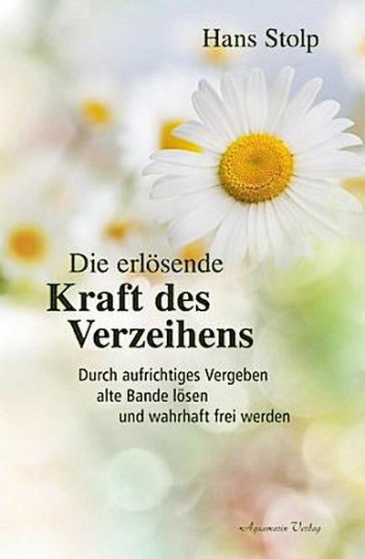 Die erlösende Kraft des Verzeihens