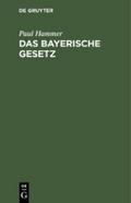 Das bayerische Gesetz