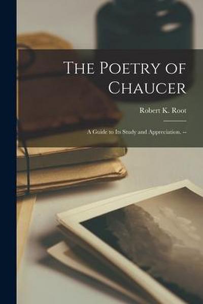The Poetry of Chaucer: a Guide to Its Study and Appreciation.