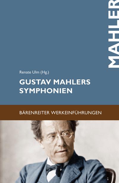 Gustav Mahlers Symphonien :  Werkeinführungen
