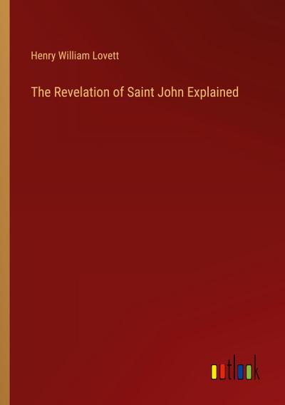 The Revelation of Saint John Explained