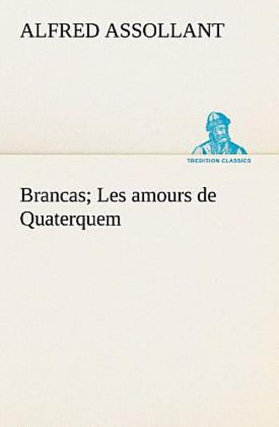 Brancas; Les amours de Quaterquem