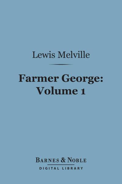 Farmer George, Volume 1 (Barnes & Noble Digital Library)