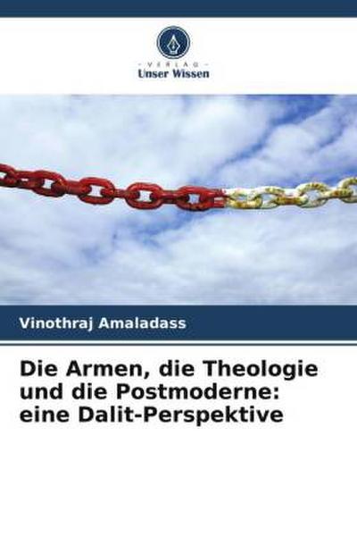 Die Armen, die Theologie und die Postmoderne: eine Dalit-Perspektive