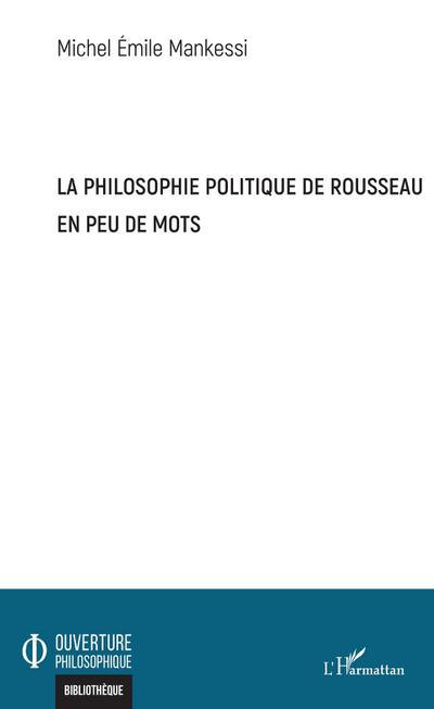 La philosophie politique de Rousseau en peu de mots