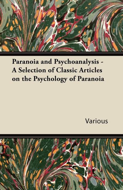 Paranoia and Psychoanalysis - A Selection of Classic Articles on the Psychology of Paranoia