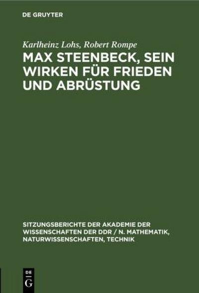Max Steenbeck, sein Wirken für Frieden und Abrüstung