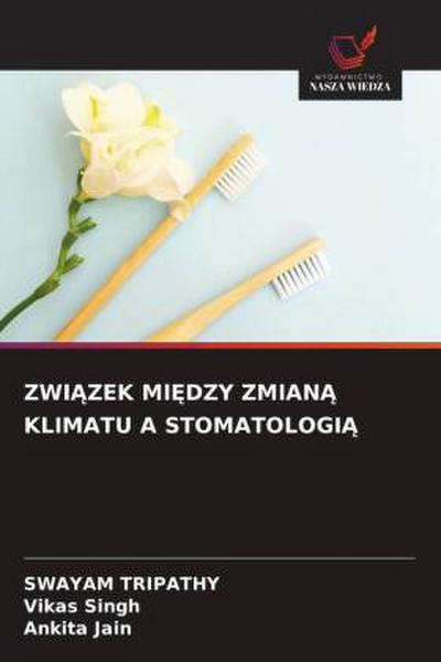 ZWI¿ZEK MI¿DZY ZMIAN¿ KLIMATU A STOMATOLOGI¿