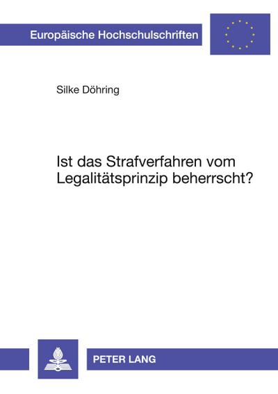 Ist das Strafverfahren vom Legalitätsprinzip beherrscht?