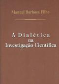 A Dialética Na Investigação Científica
