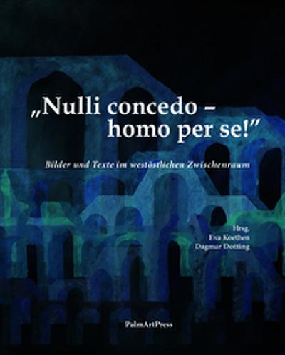 Nulli concedo - homo per se!
