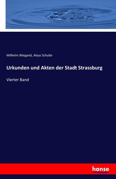 Urkunden und Akten der Stadt Strassburg