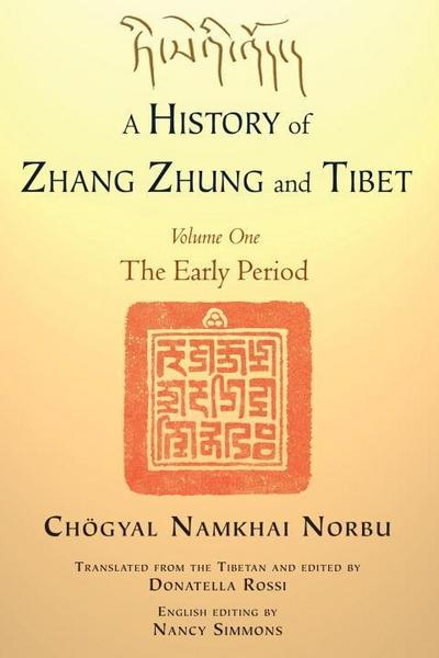 A History of Zhang Zhung and Tibet, Volume One