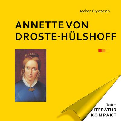 Literatur Kompakt: Annette von Droste-Hülshoff