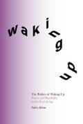 The Politics of Waking Up