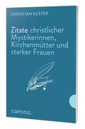 Zitate christlicher Mystikerinnen, Kirchenmütter und starker Frauen