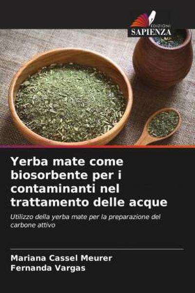 Yerba mate come biosorbente per i contaminanti nel trattamento delle acque