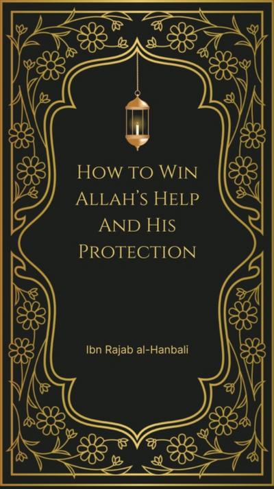 How to Win Allah’s Help and His Protection