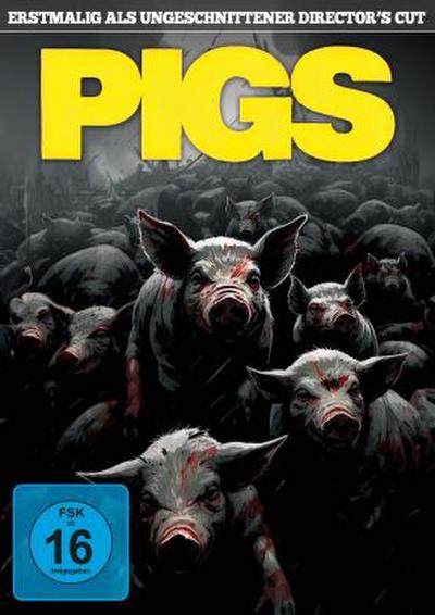 PIGS - uncut Director’s Cut (digital remastered)
