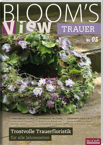 BLOOM’s VIEW Trauer 2019