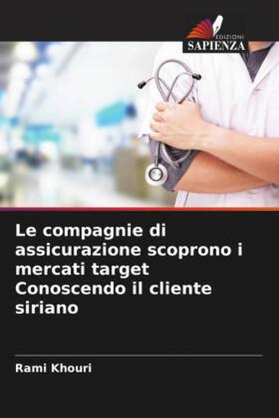 Le compagnie di assicurazione scoprono i mercati target Conoscendo il cliente siriano