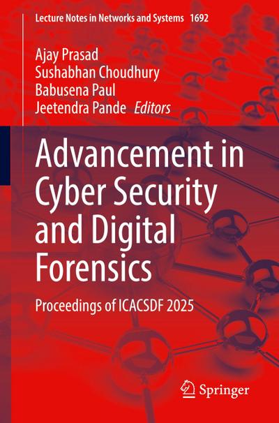 Advancement in Cyber Security and Digital Forensics