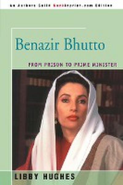 Benazir Bhutto - Libby Hughes