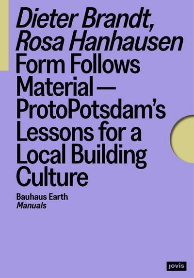 Form Follows MaterialProtoPotsdams Lessons for a Local Building Culture