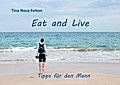 Eat and Live ... Tipps für den Mann