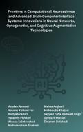 Frontiers in Computational Neuroscience and Advanced Brain-Computer Interface Systems: Innovations in Neural Networks, Optogenetics, and Cognitive Augmentation Technologies