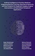 Artificial Intelligence in Precision Medicine: Integrating Machine Learning, Deep Neural Networks, and Data Analytics for Diagnostic Imaging, Surgical Interventions, and Specialized Therapeutic Applications