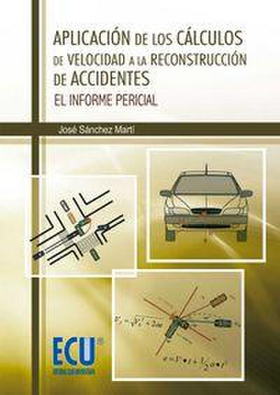 Aplicación de los cálculos de velocidad a la reconstrucción de accidentes : el informe pericial