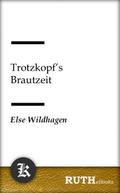Trotzkopfs Brautzeit