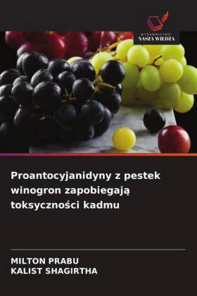 Proantocyjanidyny z pestek winogron zapobiegaj¿ toksyczno¿ci kadmu