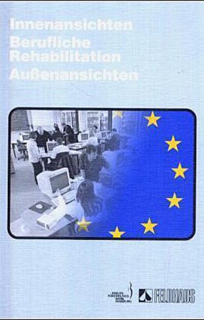 Innenansichten, Berufliche Rehabilitation, Außenansichten